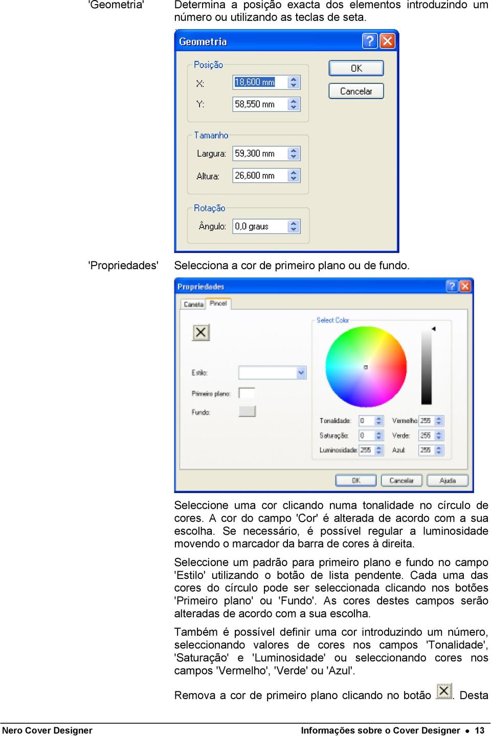 Se necessário, é possível regular a luminosidade movendo o marcador da barra de cores à direita.