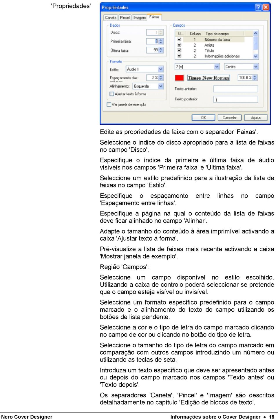 Especifique o espaçamento entre linhas no campo 'Espaçamento entre linhas'. Especifique a página na qual o conteúdo da lista de faixas deve ficar alinhado no campo 'Alinhar'.