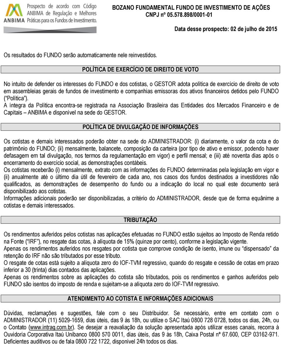 investimento e companhias emissoras dos ativos financeiros detidos pelo FUNDO ( Política ).