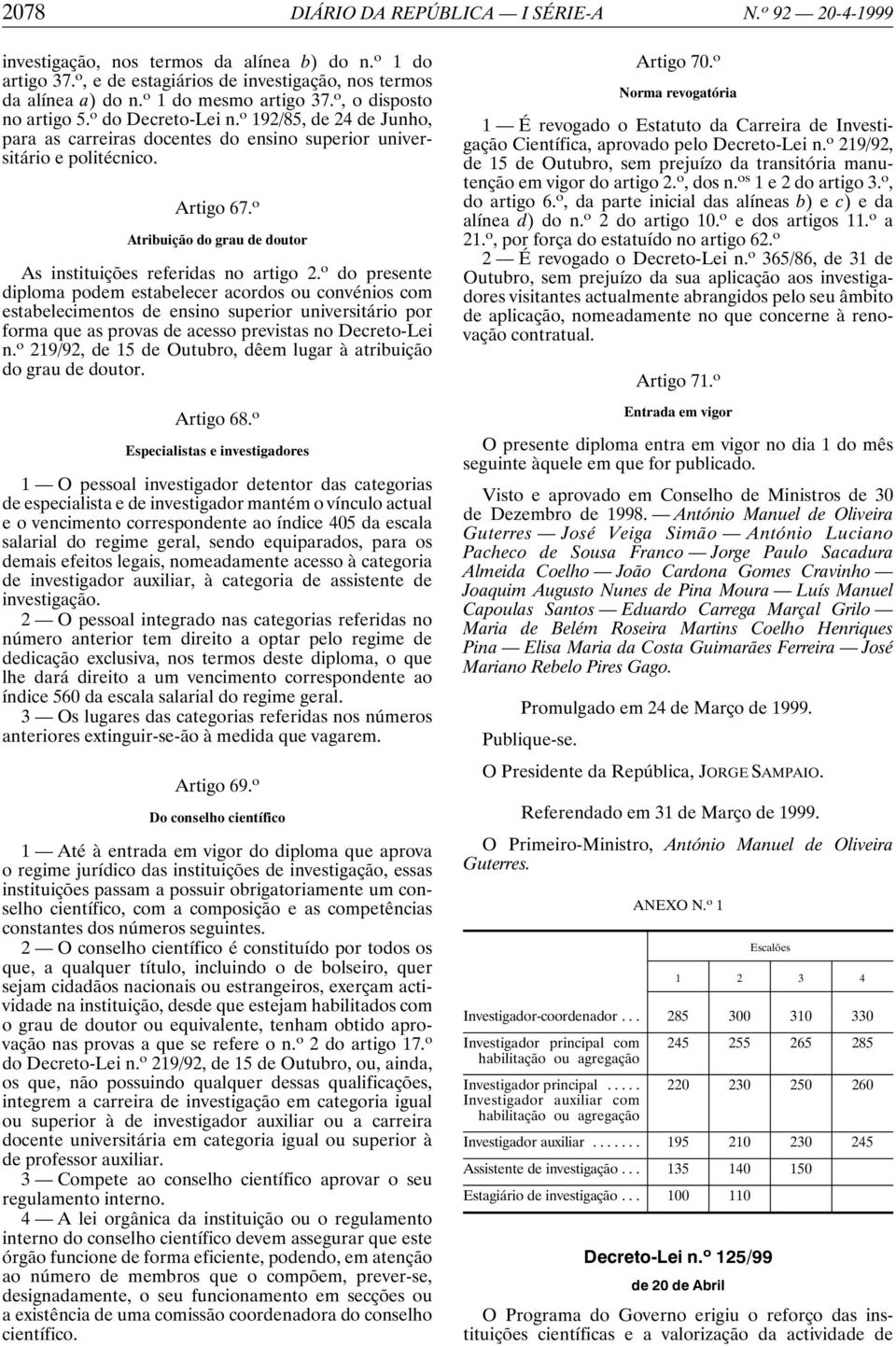 o Atribuição do grau de doutor As instituições referidas no artigo 2.