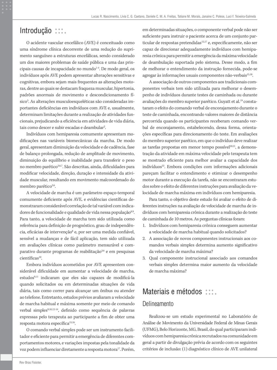 um dos maiores problemas de saúde pública e uma das principais causas de incapacidade no mundo 1-4.