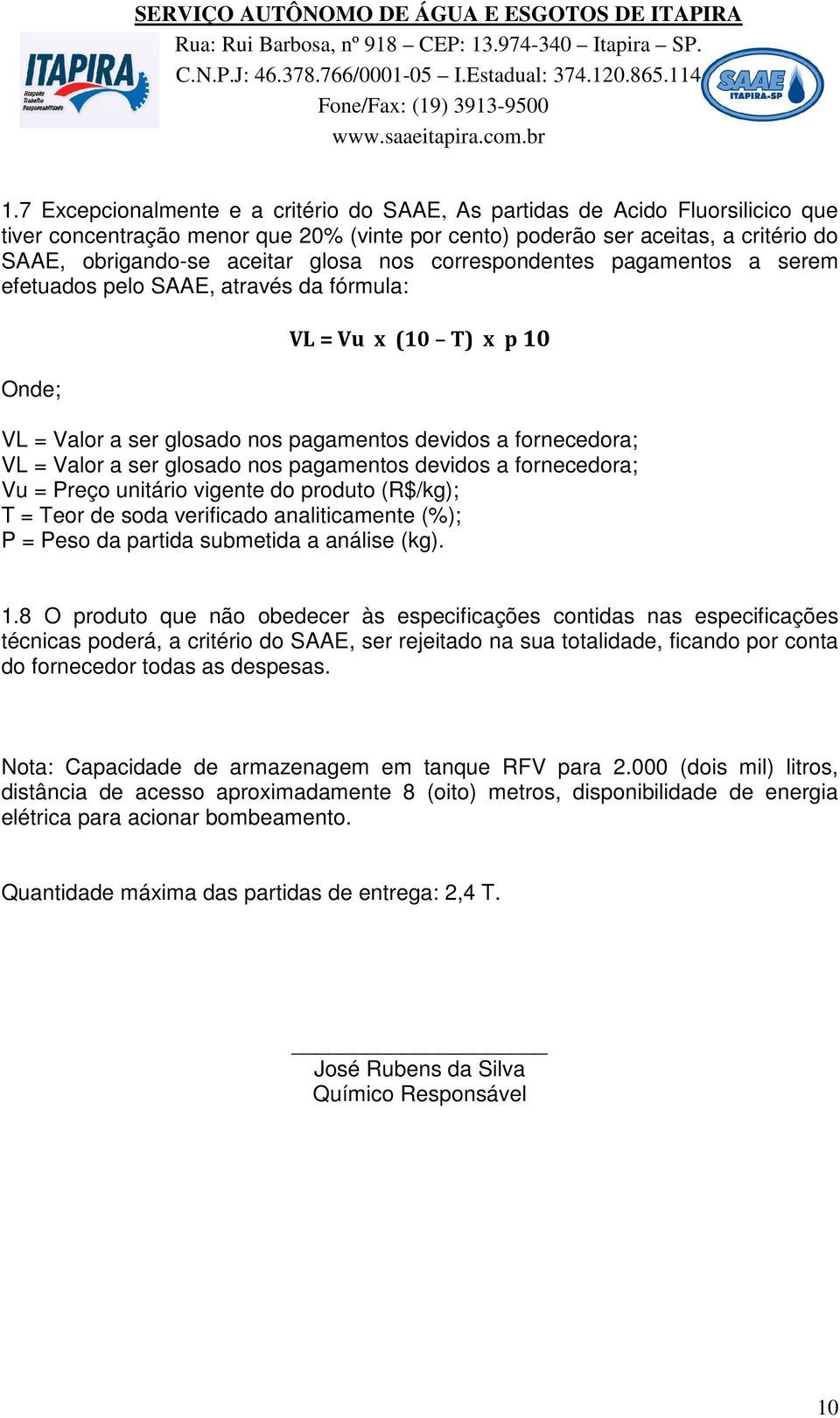 analiticamente (%); P = Peso da partida submetida a análise (kg). 1.