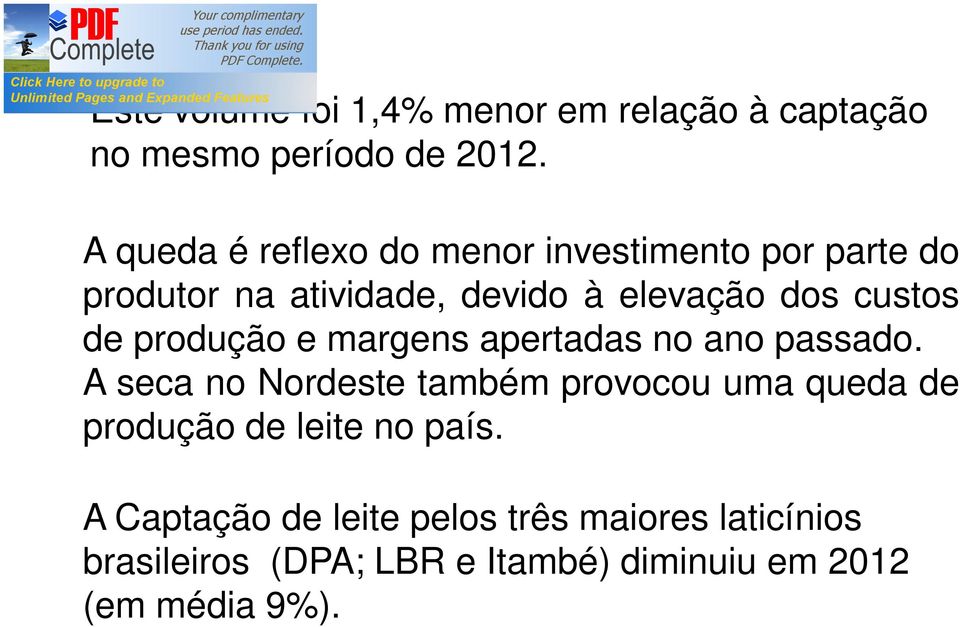 custos de produção e margens apertadas no ano passado.