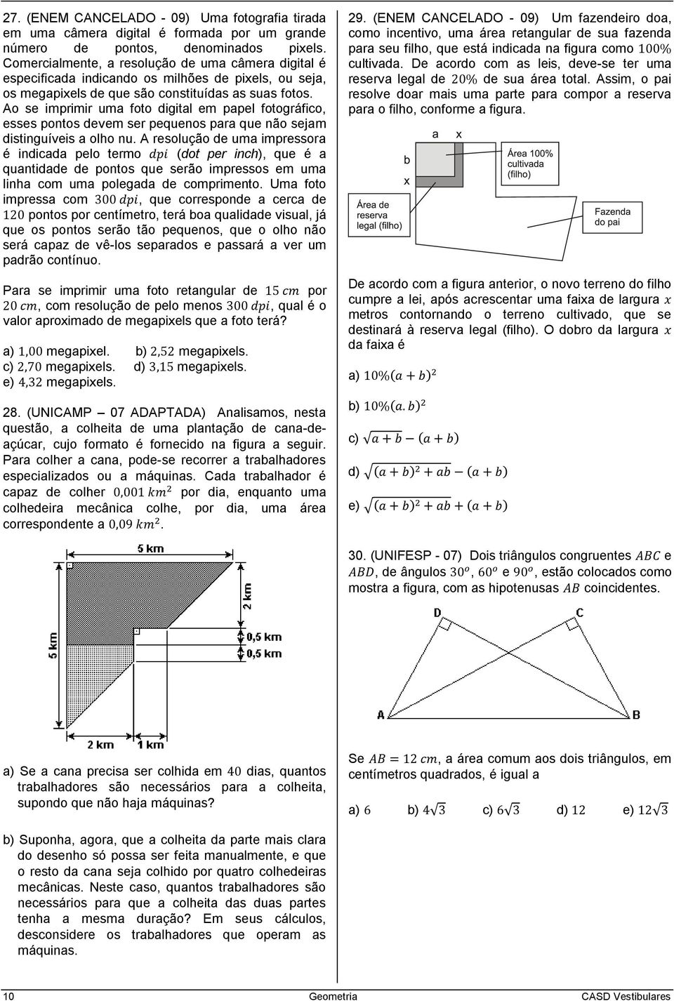 Ao se imprimir uma foto digital em papel fotográfico, esses pontos devem ser pequenos para que não sejam distinguíveis a olho nu.