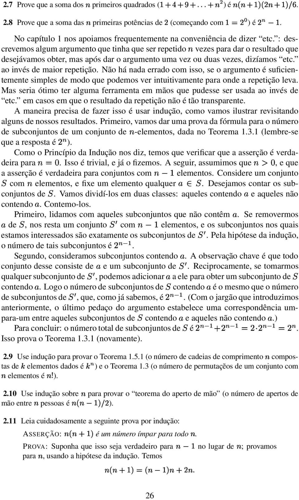 Não há nada errado com isso, se o argumento é suficientemente simples de modo que podemos ver intuitivamente para onde a repetição leva.