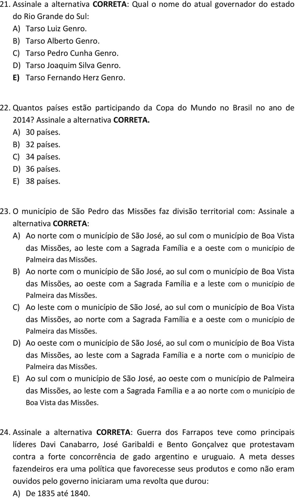 C) 34 países. D) 36 países. E) 38 países. 23.