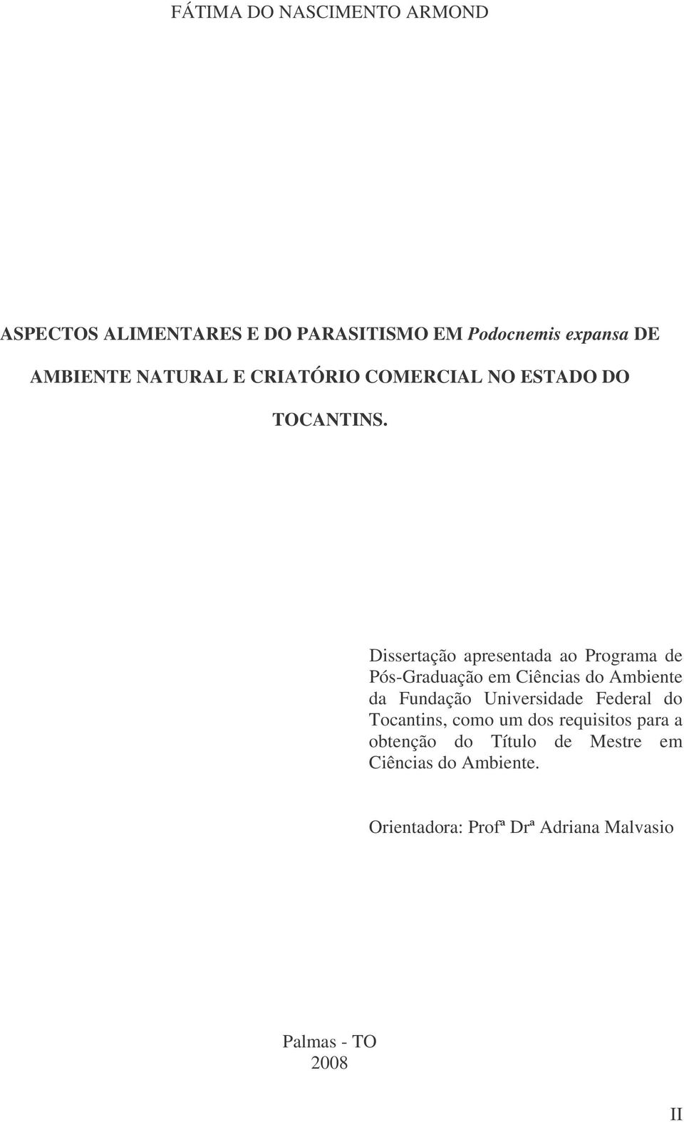 Dissertação apresentada ao Programa de Pós-Graduação em Ciências do Ambiente da Fundação Universidade