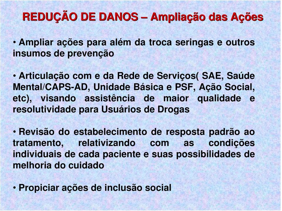 qualidade e resolutividade para Usuários de Drogas Revisão do estabelecimento de resposta padrão ao tratamento,