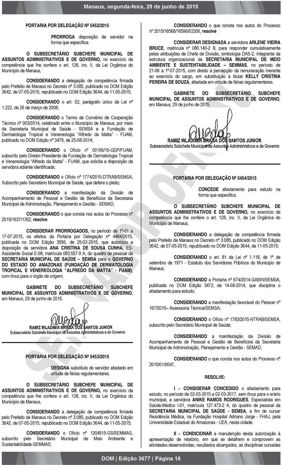 140-2 B, para responder cumulativamente pelas atribuições de Chefe de Divisão, simbologia DAS-2, integrante da estrutura organizacional da SECRETARIA MUNICIPAL DE MEIO AMBIENTE E SUSTENTABILIDADE