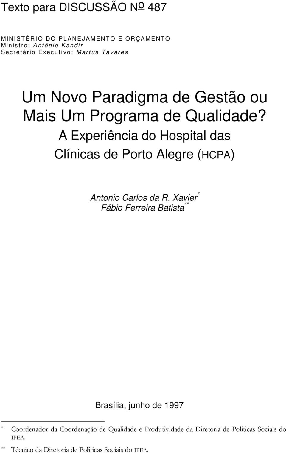 A Experiência do Hospital das Clínicas de Porto Alegre (HCPA) Antonio Carlos da R.