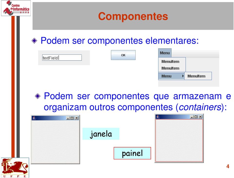 que armazenam e organizam outros