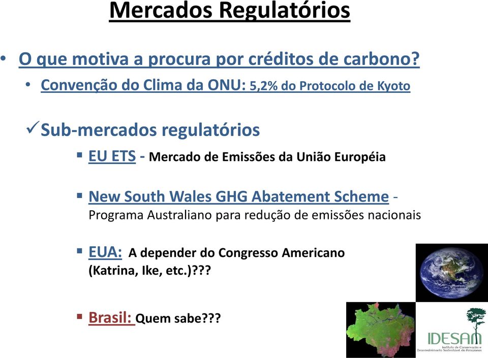 ETS-Mercado de EmissõesdaUniãoEuropéia New South Wales GHG Abatement Scheme- Programa