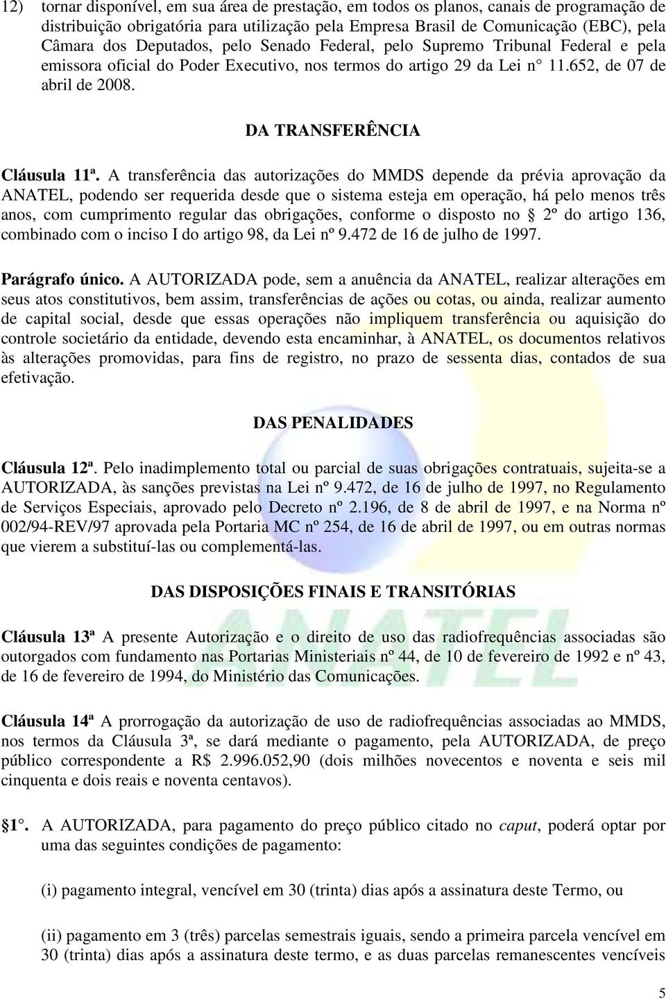 DA TRANSFERÊNCIA Cláusula 11ª.