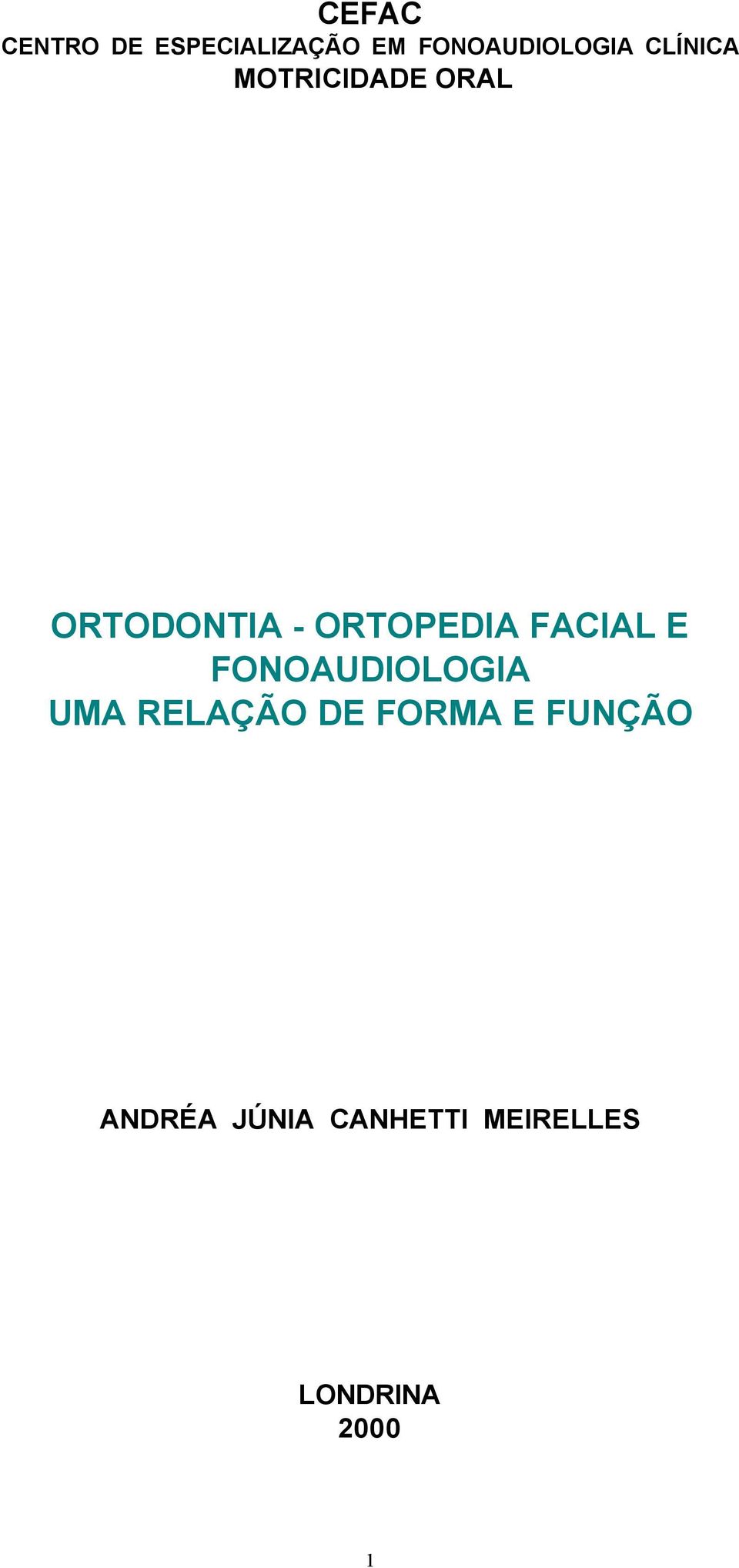 FACIAL E FONOAUDIOLOGIA UMA RELAÇÃO DE FORMA E