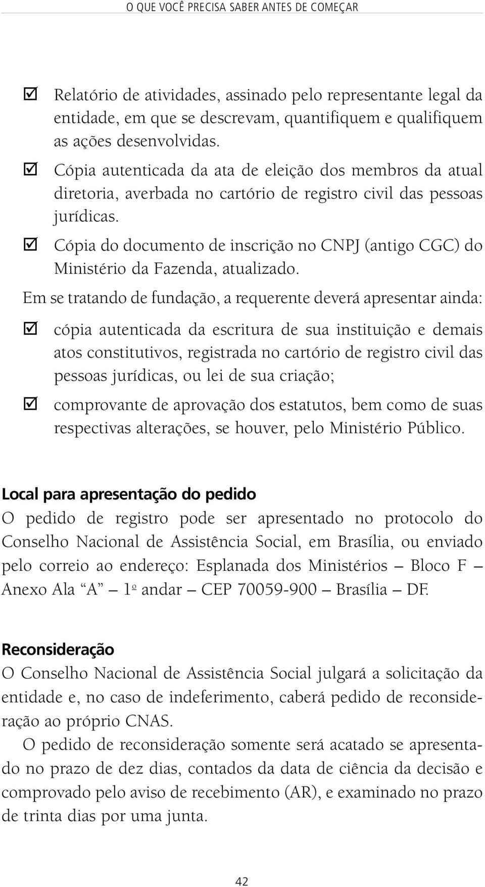 " Cópia do documento de inscrição no CNPJ (antigo CGC) do Ministério da Fazenda, atualizado.