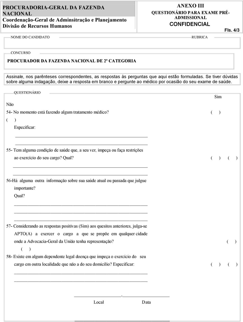 56-Há alguma outra informação sobre sua saúde atual ou passada que julgue importante? Qual?