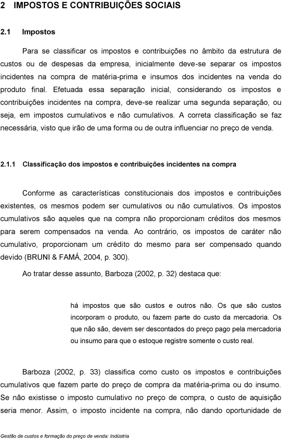 insumos dos incidentes na venda do produto final.