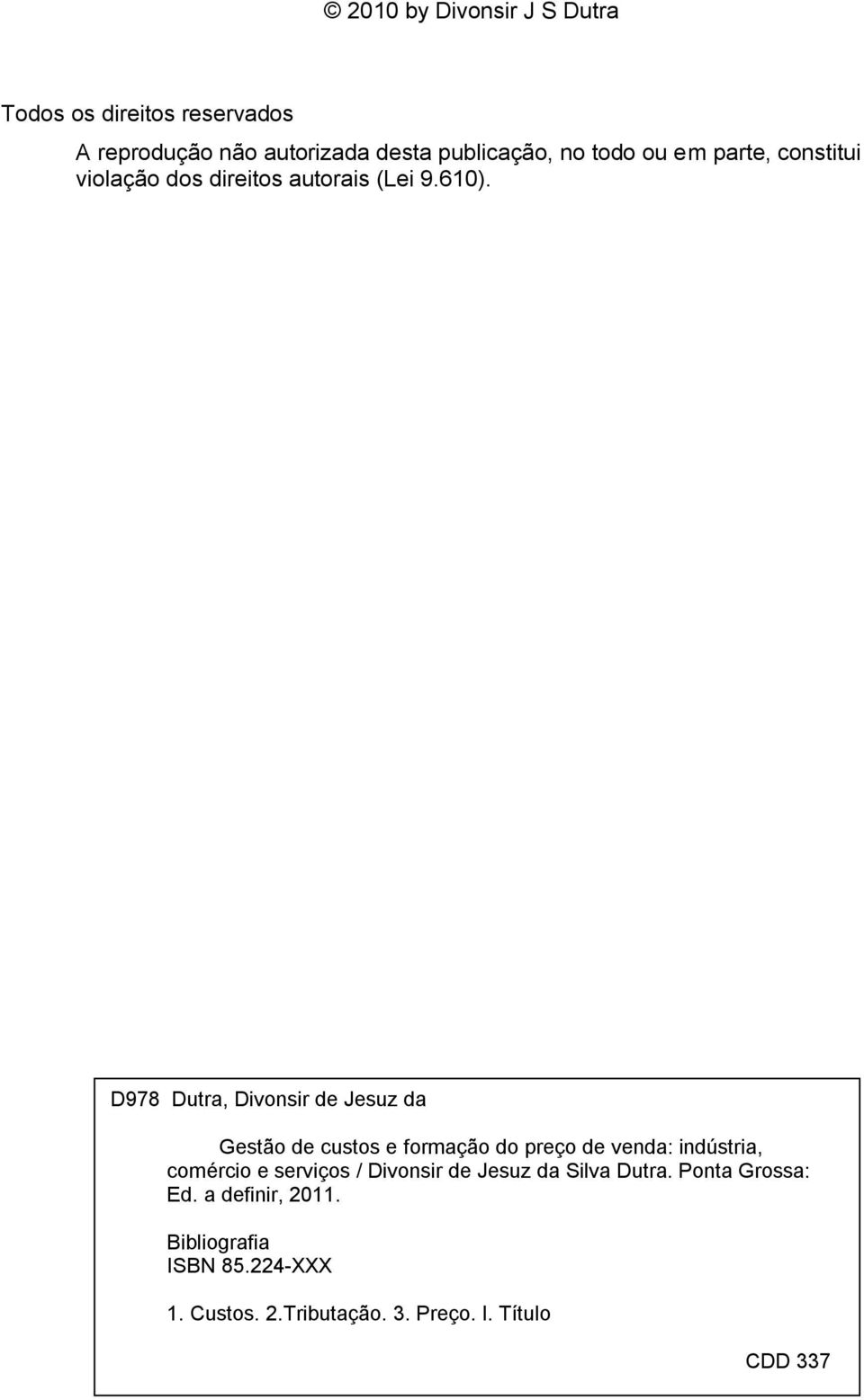 D978 Dutra, Divonsir de Jesuz da Gestão de custos e formação do preço de venda: indústria, comércio e