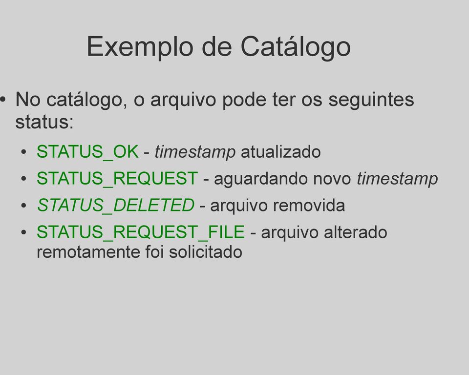 STATUS_REQUEST - aguardando novo timestamp STATUS_DELETED -