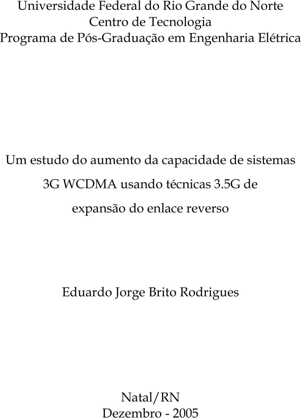 aumento da capacidade de sistemas 3G WCDMA usando técnicas 3.