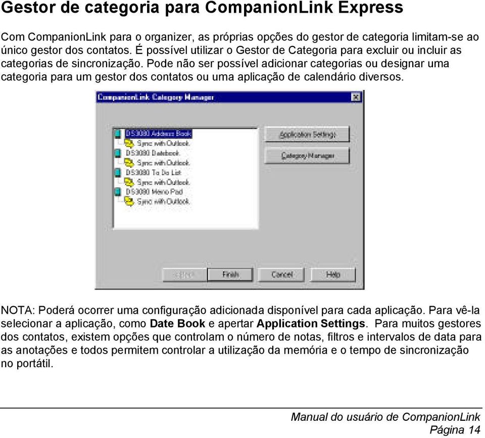 Pode não ser possível adicionar categorias ou designar uma categoria para um gestor dos contatos ou uma aplicação de calendário diversos.