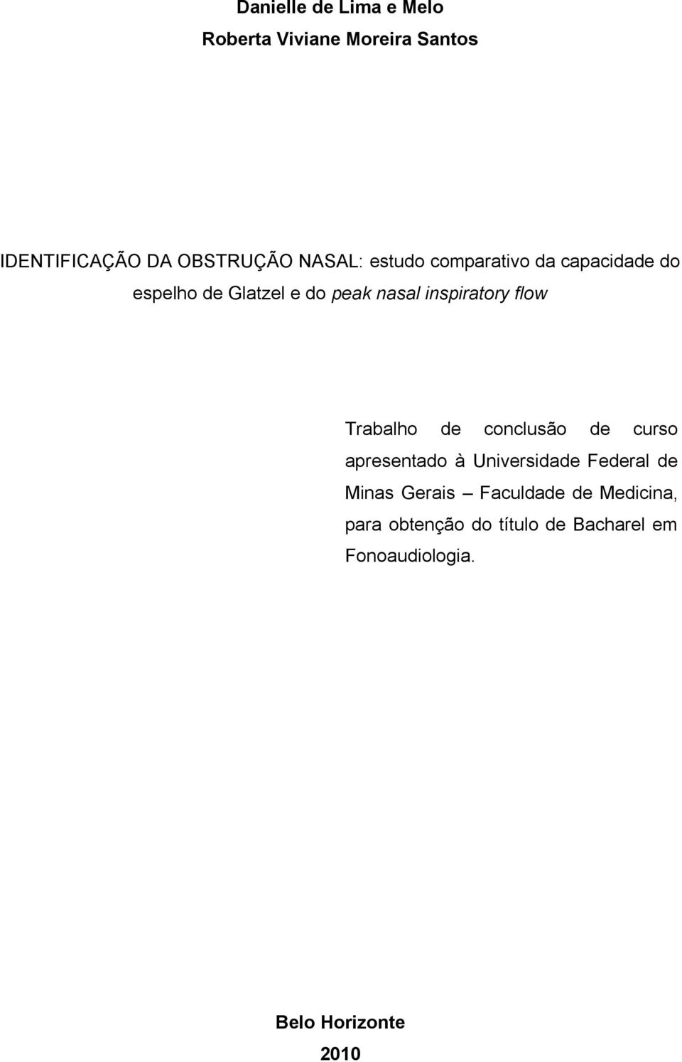 Trabalho de conclusão de curso apresentado à Universidade Federal de Minas Gerais