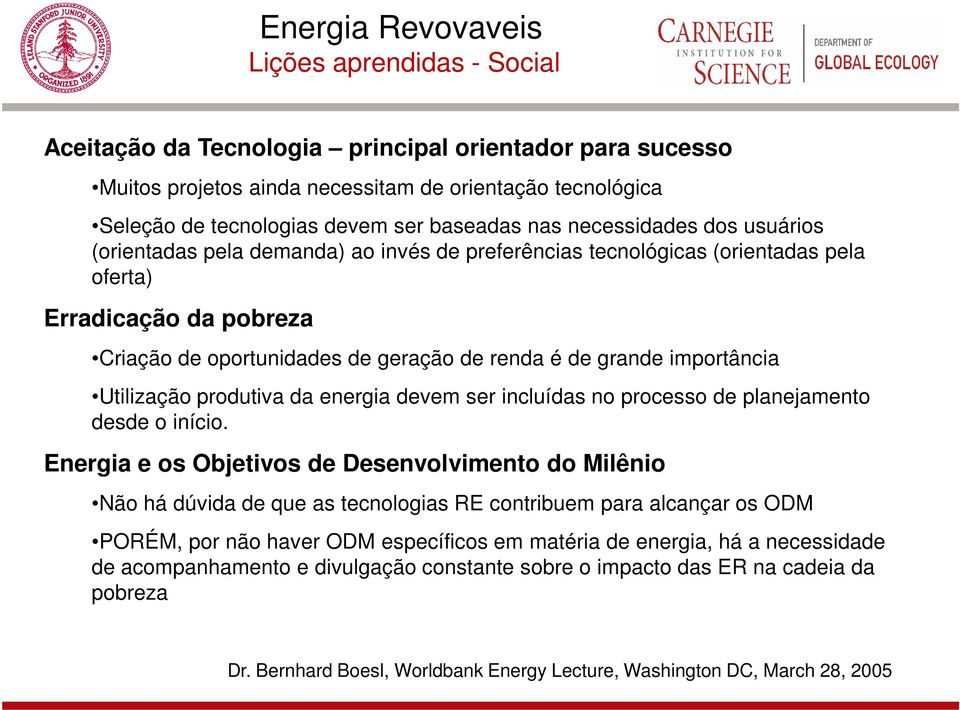 de grande importância Utilização produtiva da energia devem ser incluídas no processo de planejamento desde o início.