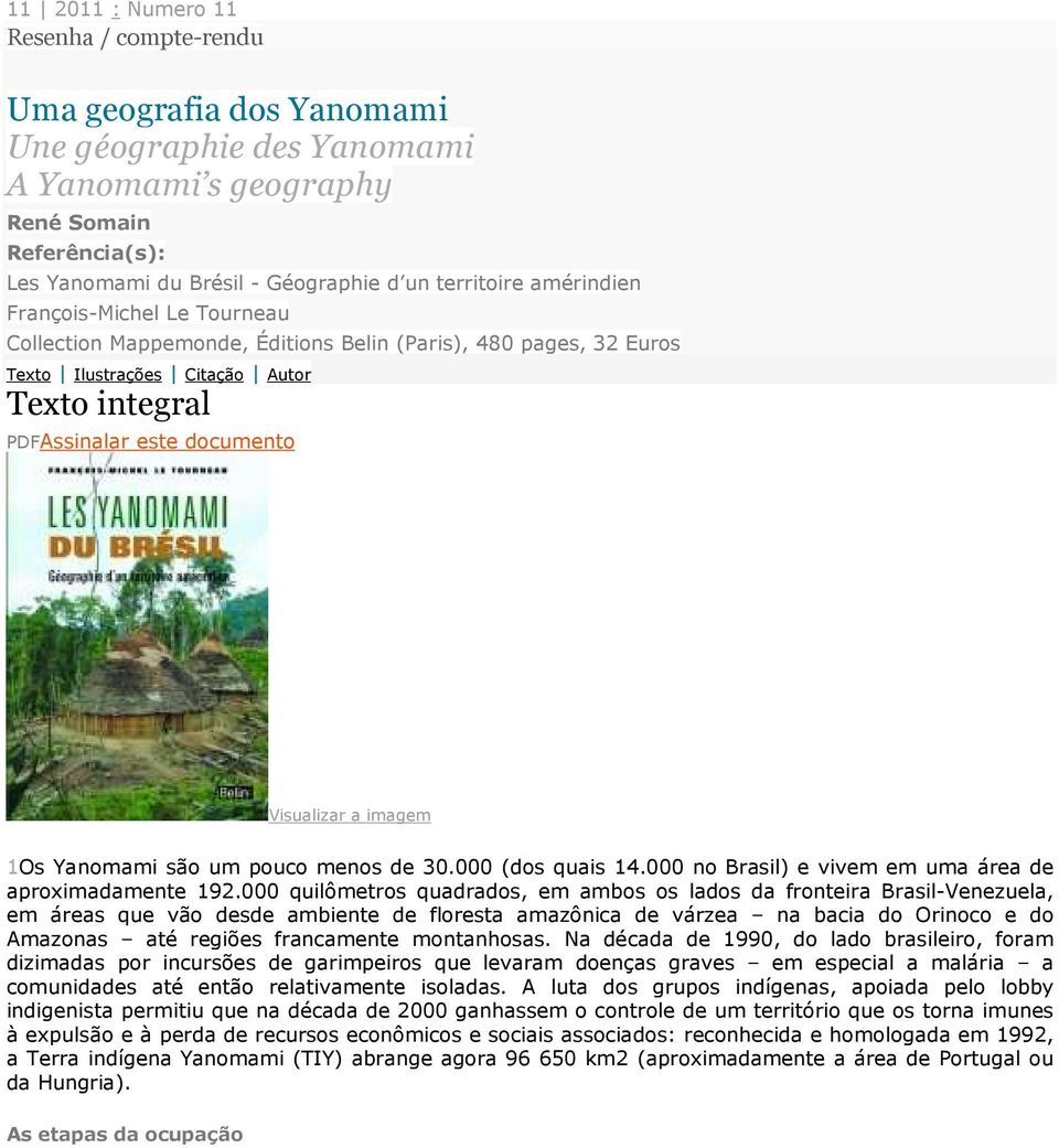 mens de 30.000 (ds quais 14.000 n Brasil) e vivem em uma área de aprximadamente 192.