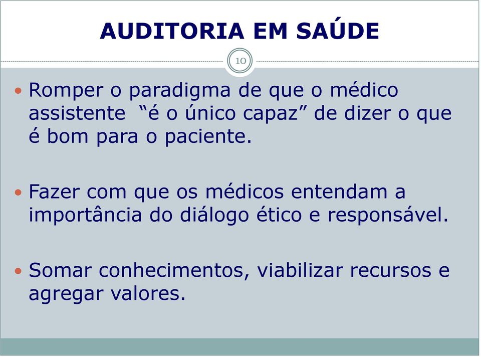 10 Fazer com que os médicos entendam a importância do diálogo