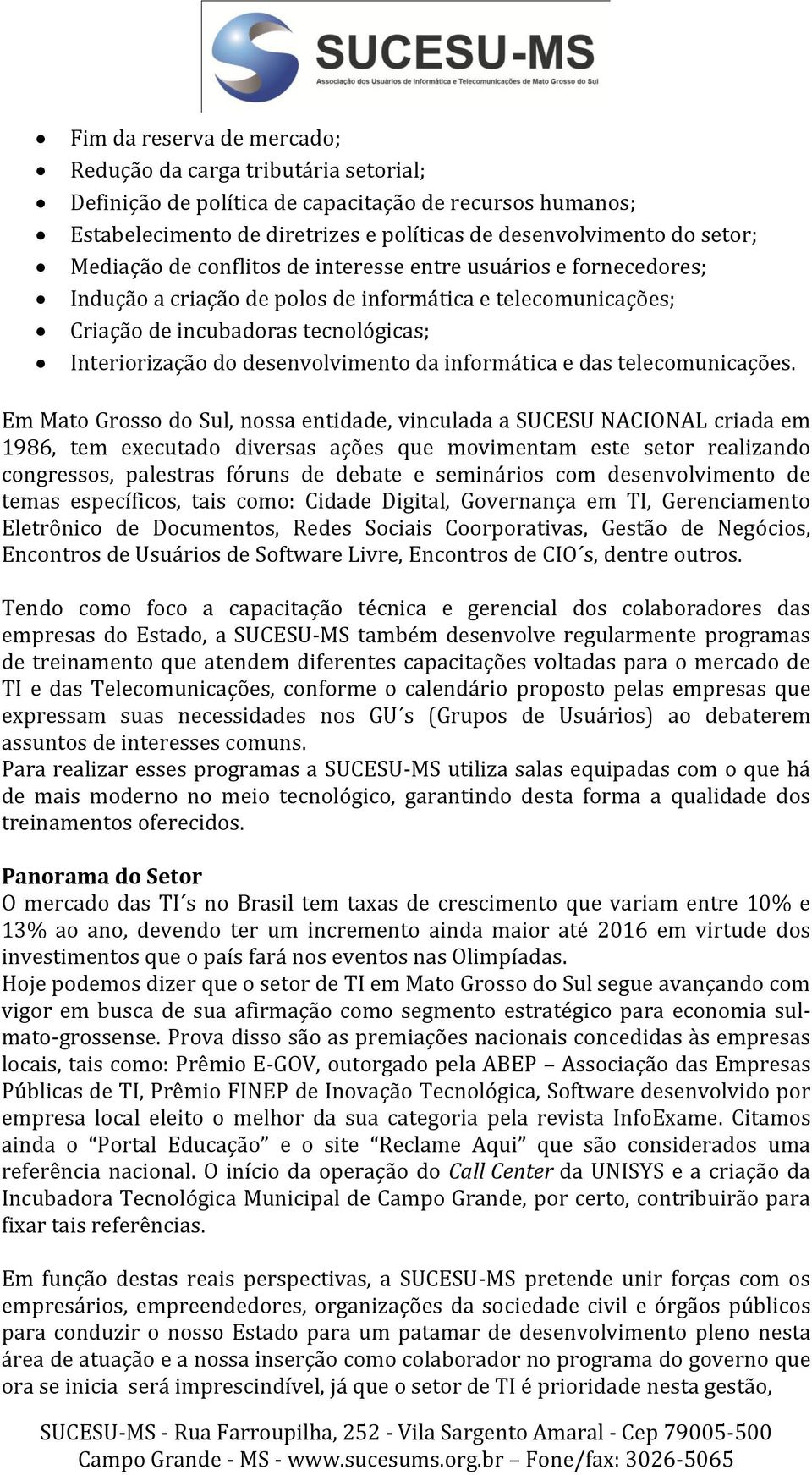 da informática e das telecomunicações.