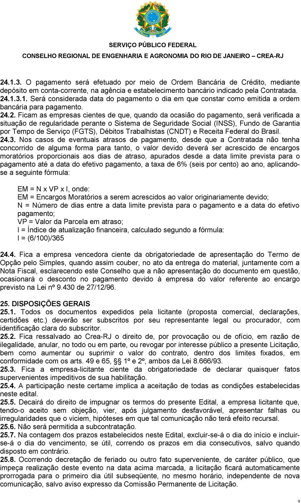 Serviço (FGTS), Débitos Trabalhistas (CNDT) e Receita Federal do Brasil. 24.3.