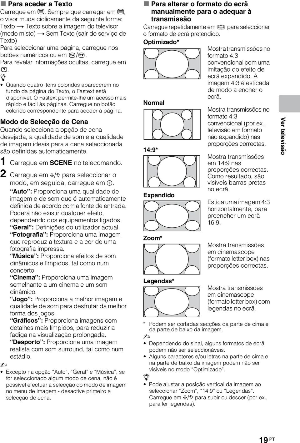 carregue nos botões numéricos ou em /. Para revelar informações ocultas, carregue em. z Quando quatro itens coloridos aparecerem no fundo da página do Texto, o Fastext está disponível.