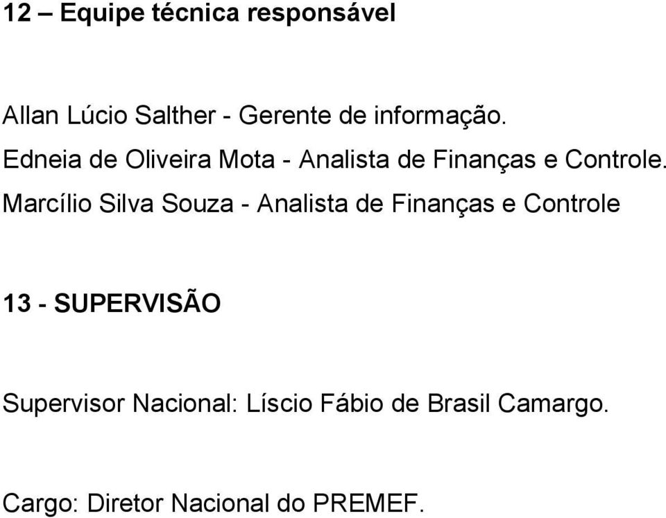 Marcílio Silva Souza - Analista de Finanças e Controle 13 - SUPERVISÃO