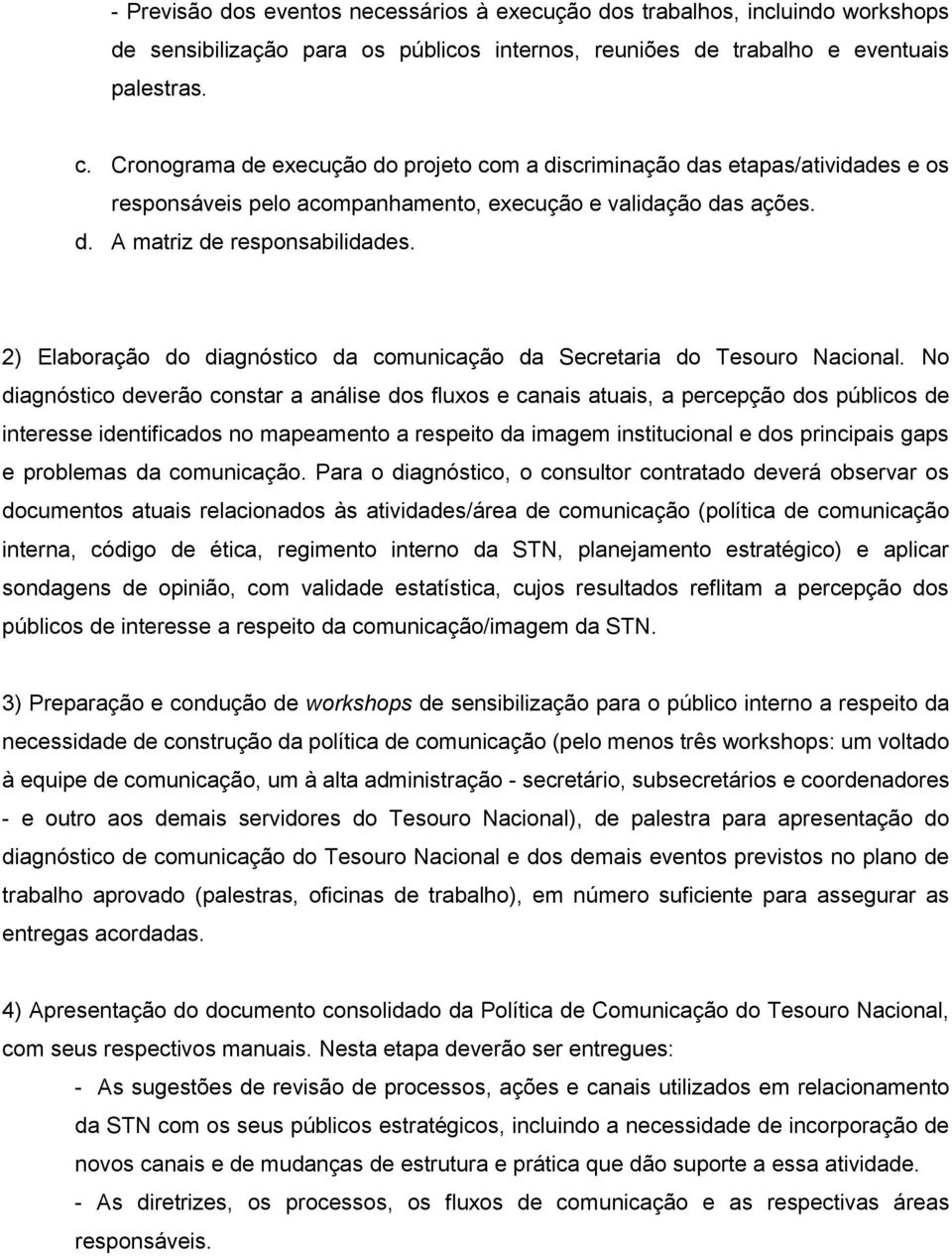 2) Elaboração do diagnóstico da comunicação da Secretaria do Tesouro Nacional.