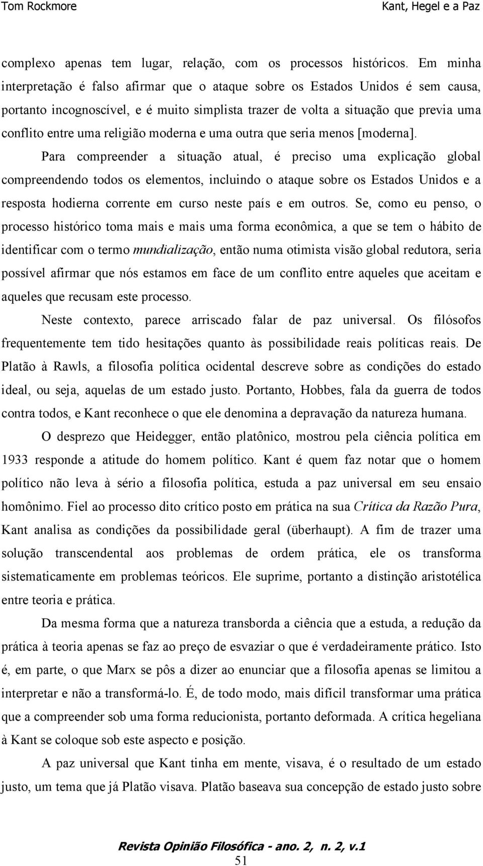 religião moderna e uma outra que seria menos [moderna].