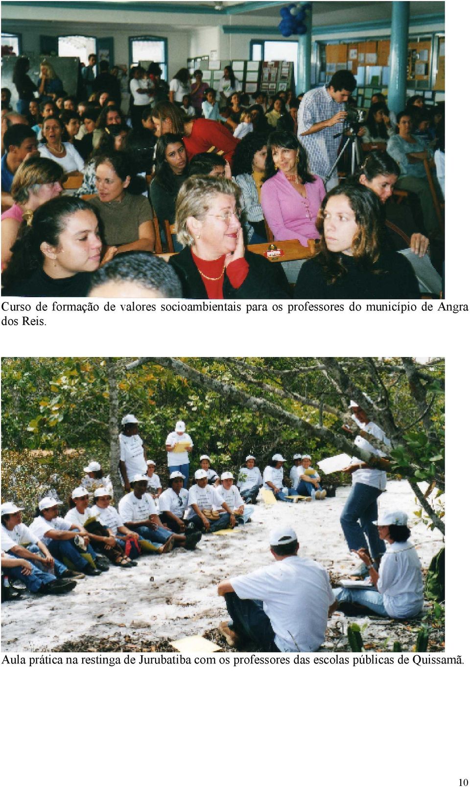 Reis. Aula prática na restinga de Jurubatiba