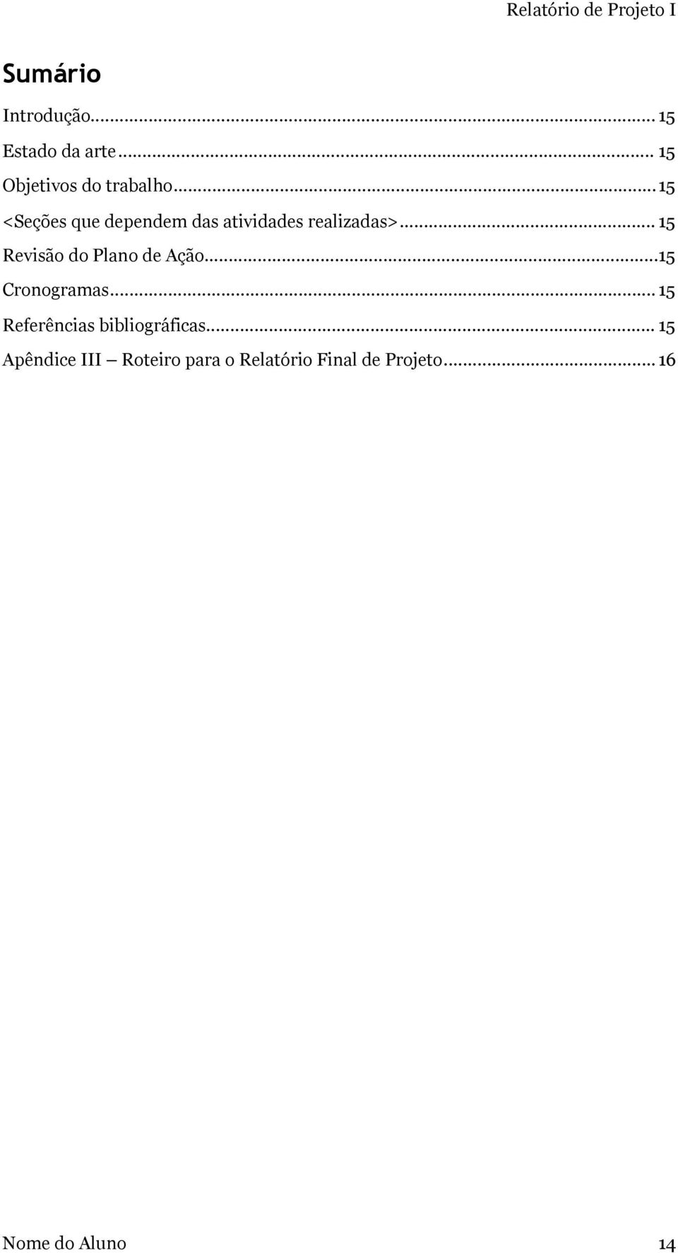 .. 15 <Seções que dependem das atividades realizadas>.