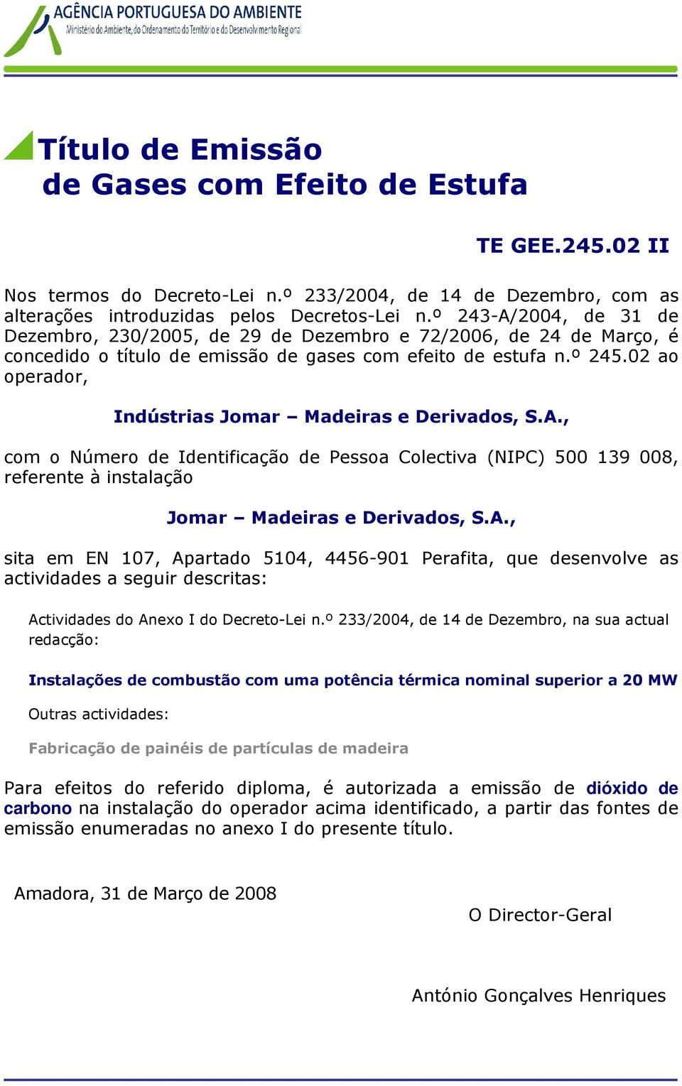 02 ao operador, Indústrias Jomar Madeiras e Derivados, S.A.