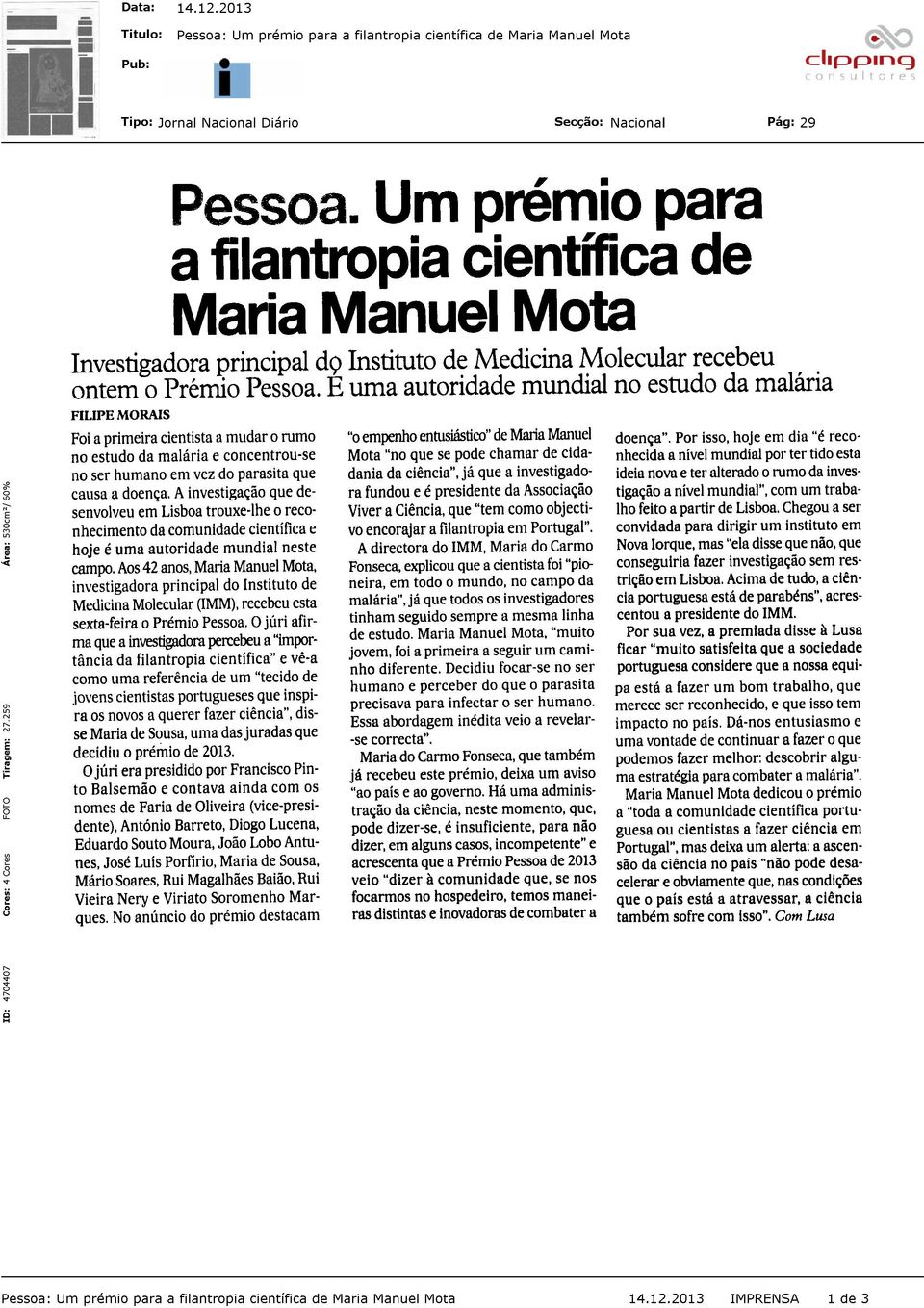 A investigação que desenvolveu em Lisboa trouxe-lhe o reconhecimento da comunidade científica e hoje é uma autoridade mundial neste campo.