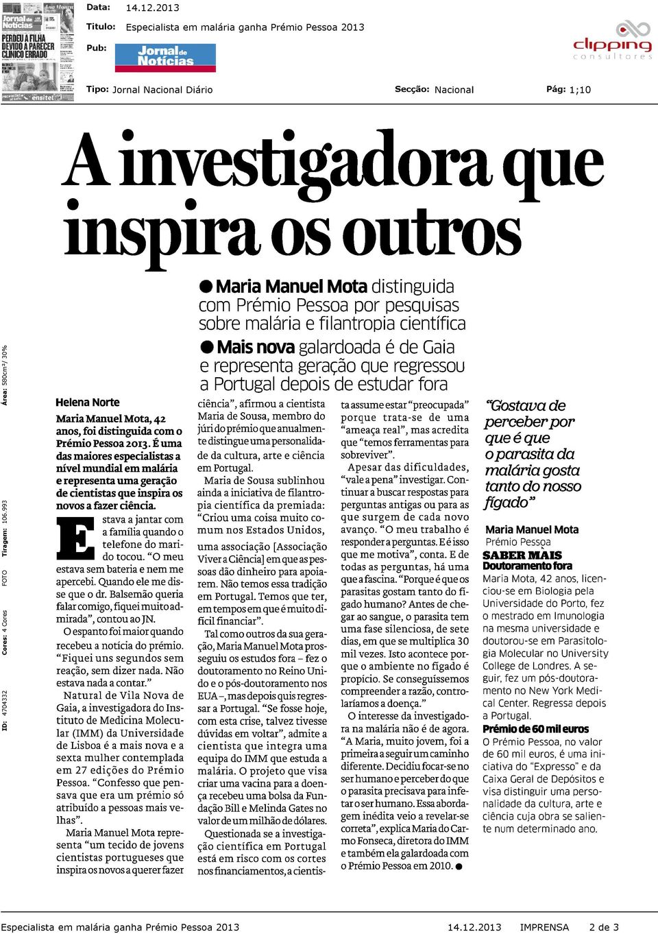 Estava a jantar com a família quando o telefone do marido tocou. "O meu estava sem bateria e nem me apercebi. Quando ele me disse que o dr.