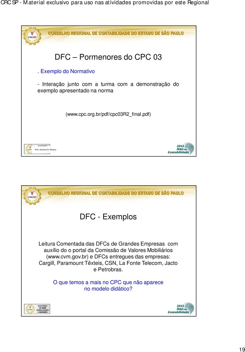 br/pdf/cpc03r2_final.pdf) Prof. Antônio N.