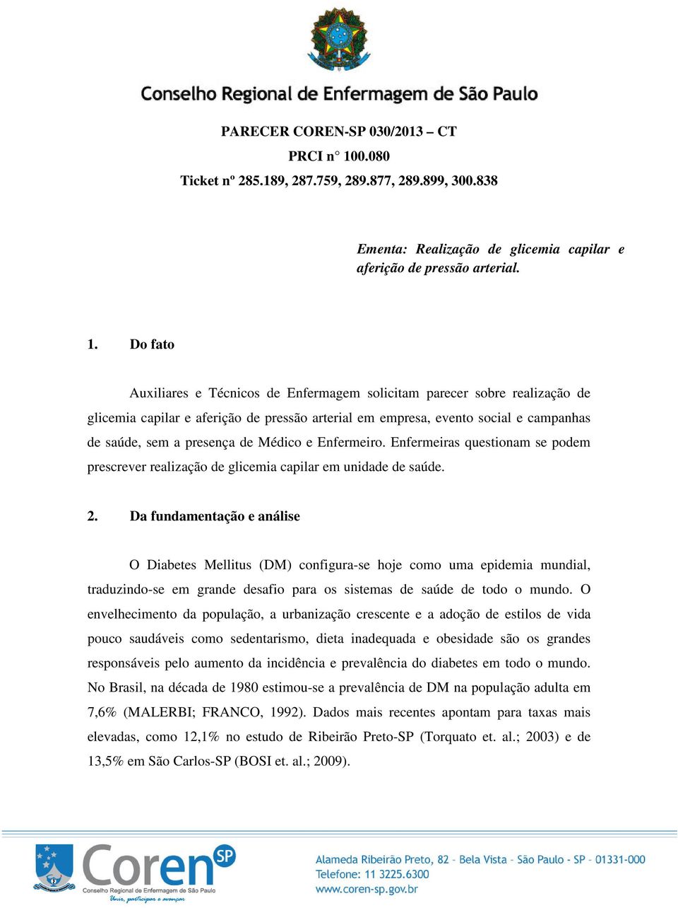 Do fato Auxiliares e Técnicos de Enfermagem solicitam parecer sobre realização de glicemia capilar e aferição de pressão arterial em empresa, evento social e campanhas de saúde, sem a presença de