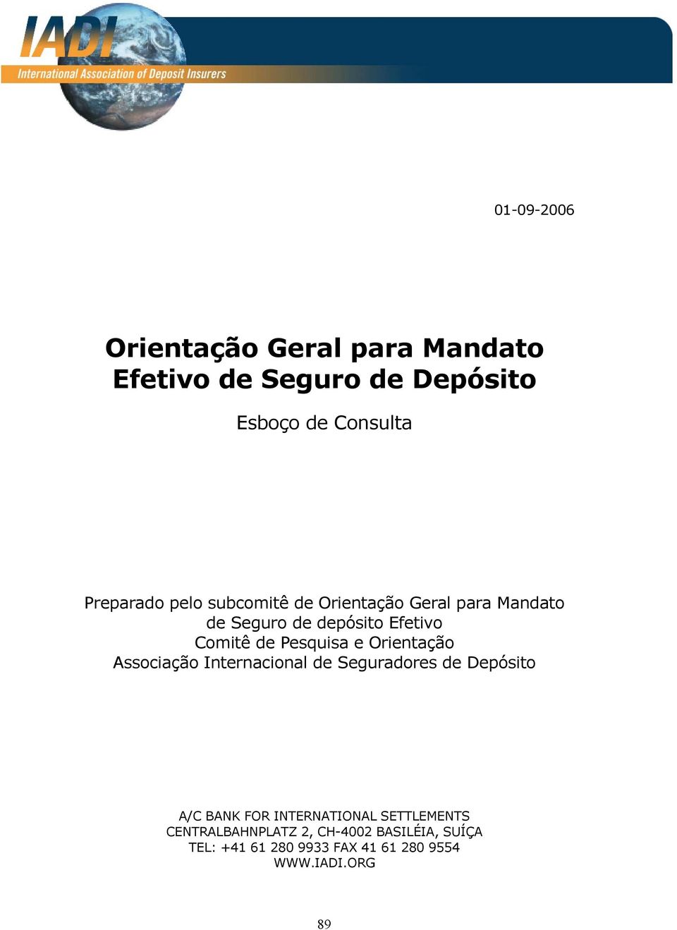 Orientação Associação Internacional de Seguradores de Depósito A/C BANK FOR INTERNATIONAL