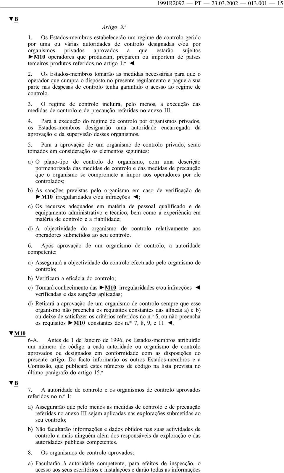 produzam, preparem ou importem de países terceiros produtos referidos no artigo 1. o 2.