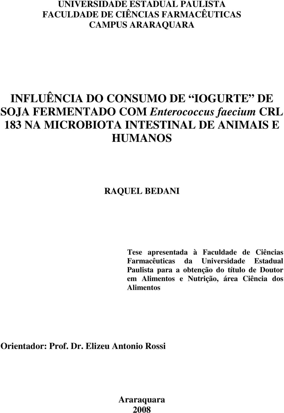BEDANI Tese apresentada à Faculdade de Ciências Farmacêuticas da Universidade Estadual Paulista para a obtenção do