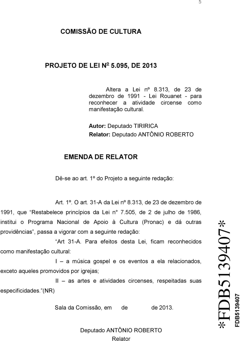 313, de 23 de dezembro de 1991, que Restabelece princípios da Lei n 7.