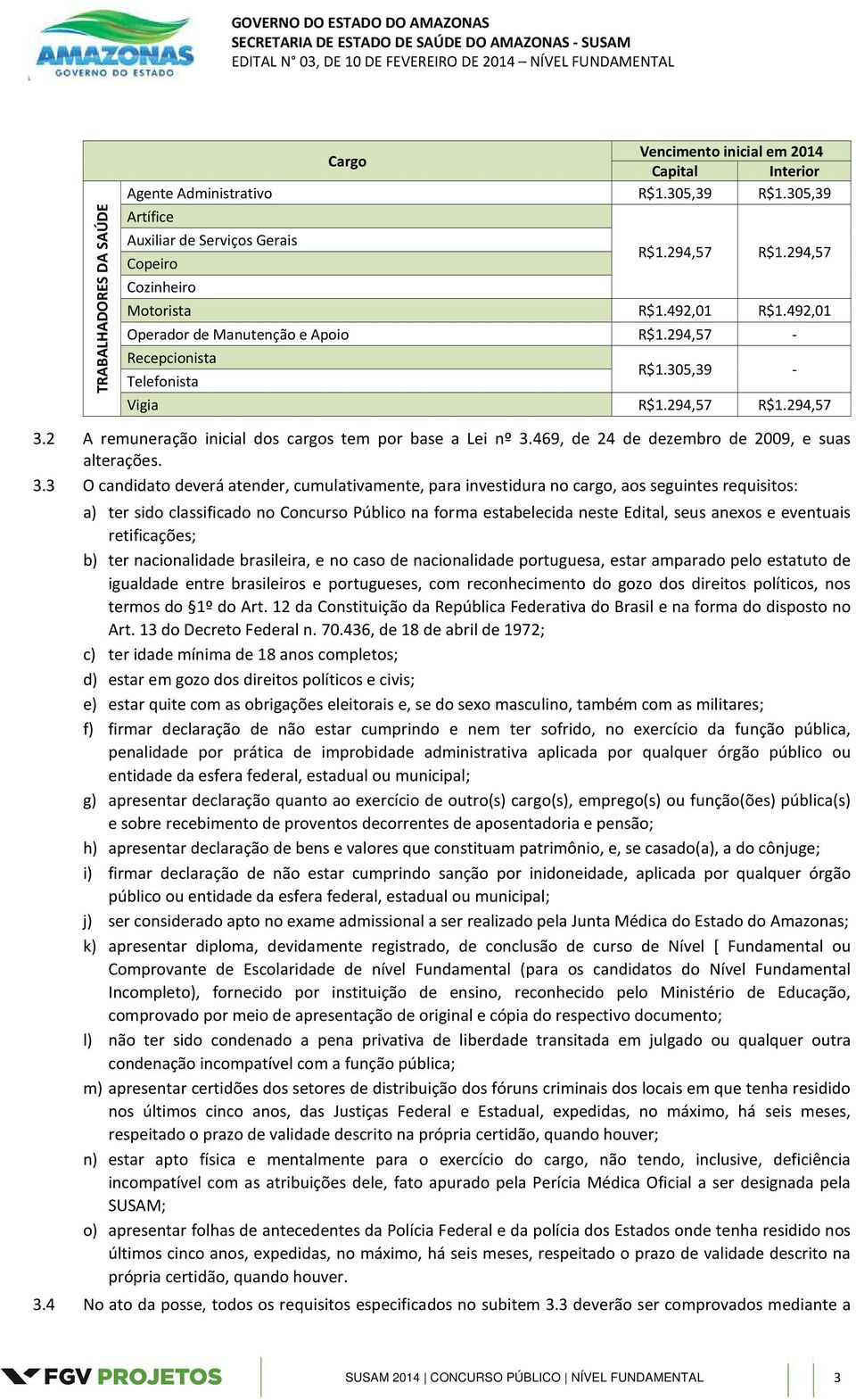 2 A remuneração inicial dos cargos tem por base a Lei nº 3.