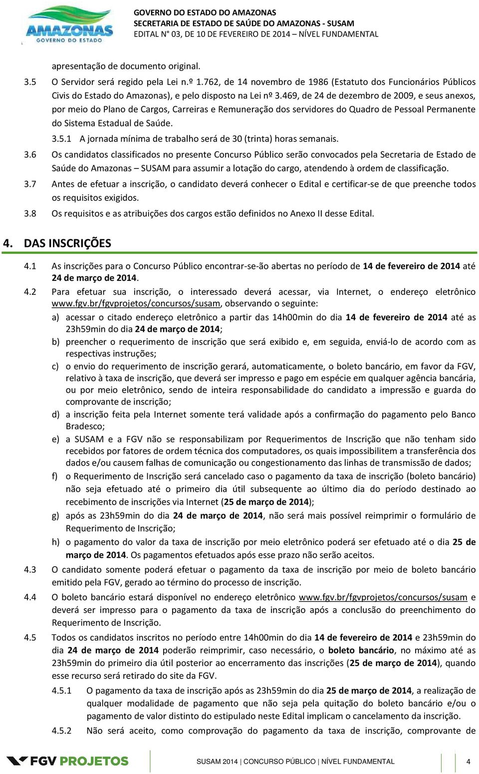 1 A jornada mínima de trabalho será de 30