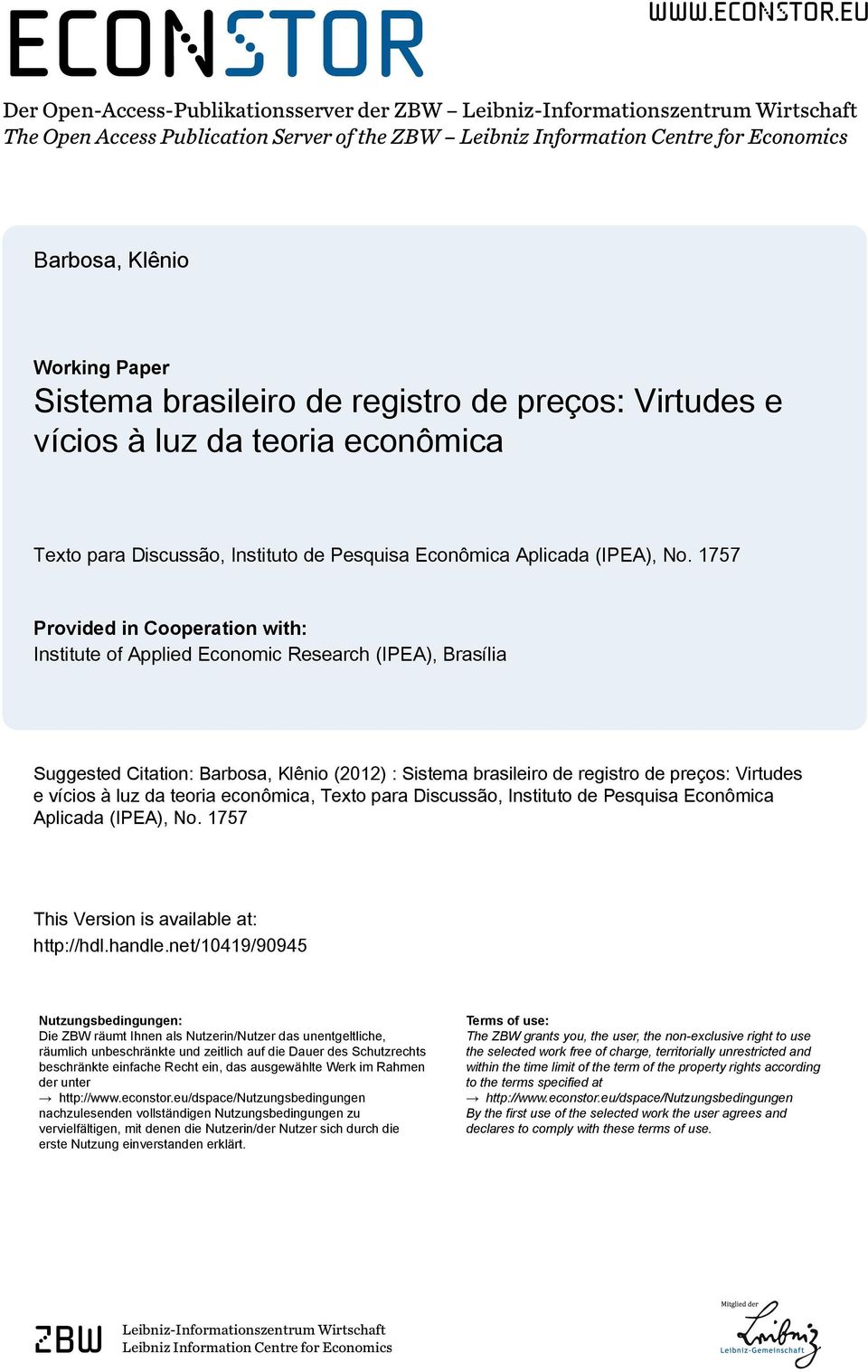 eu Der Open-Access-Publkatonsserver der ZBW Lebnz-Informatonszentrum Wrtschaft The Open Access Publcaton Server of the ZBW Lebnz Informaton Centre for Economcs Barbosa, Klêno Workng Paper Sstema