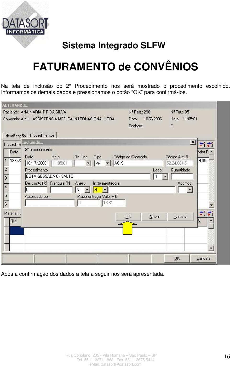 Informamos os demais dados e pressionamos o botão OK